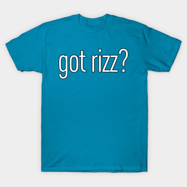 Got Rizz? T-Shirt by Kitta’s Shop